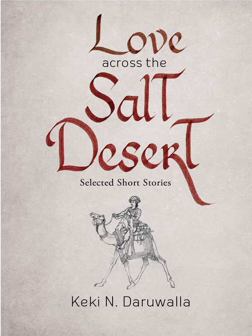 Title details for Love across the Salt Desert by Keki Daruwalla - Available